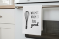 Whip It Whip It Real Good Kitchen Towel